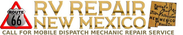 RV Repair New Mexico Roadside Mechanic Highway Dispatch Company Here